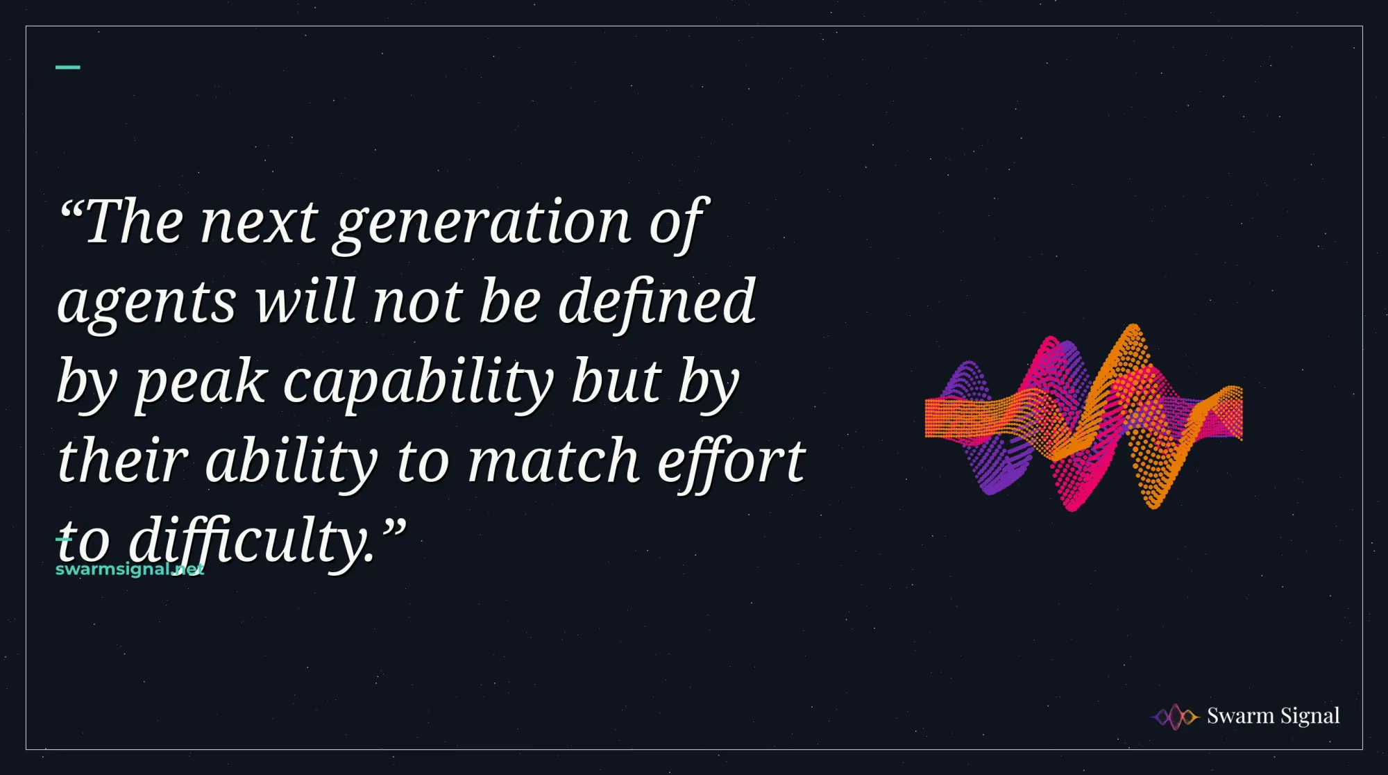 The next generation of agents will not be defined by peak capability but by their ability to match effort to difficulty.