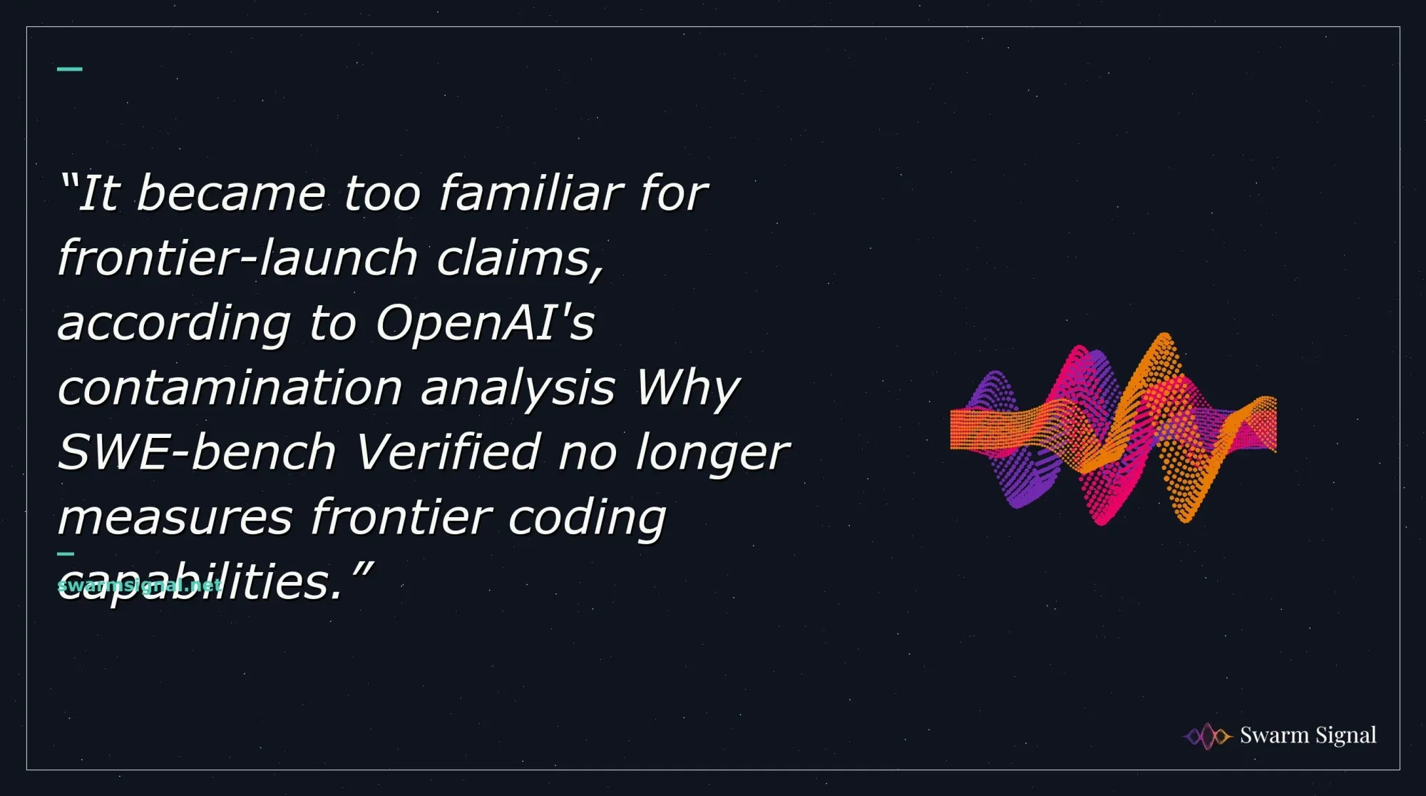 It became too familiar for frontier-launch claims, according to OpenAI's contamination analysis Why SWE-bench Verified no longer measures frontier coding capabilities.