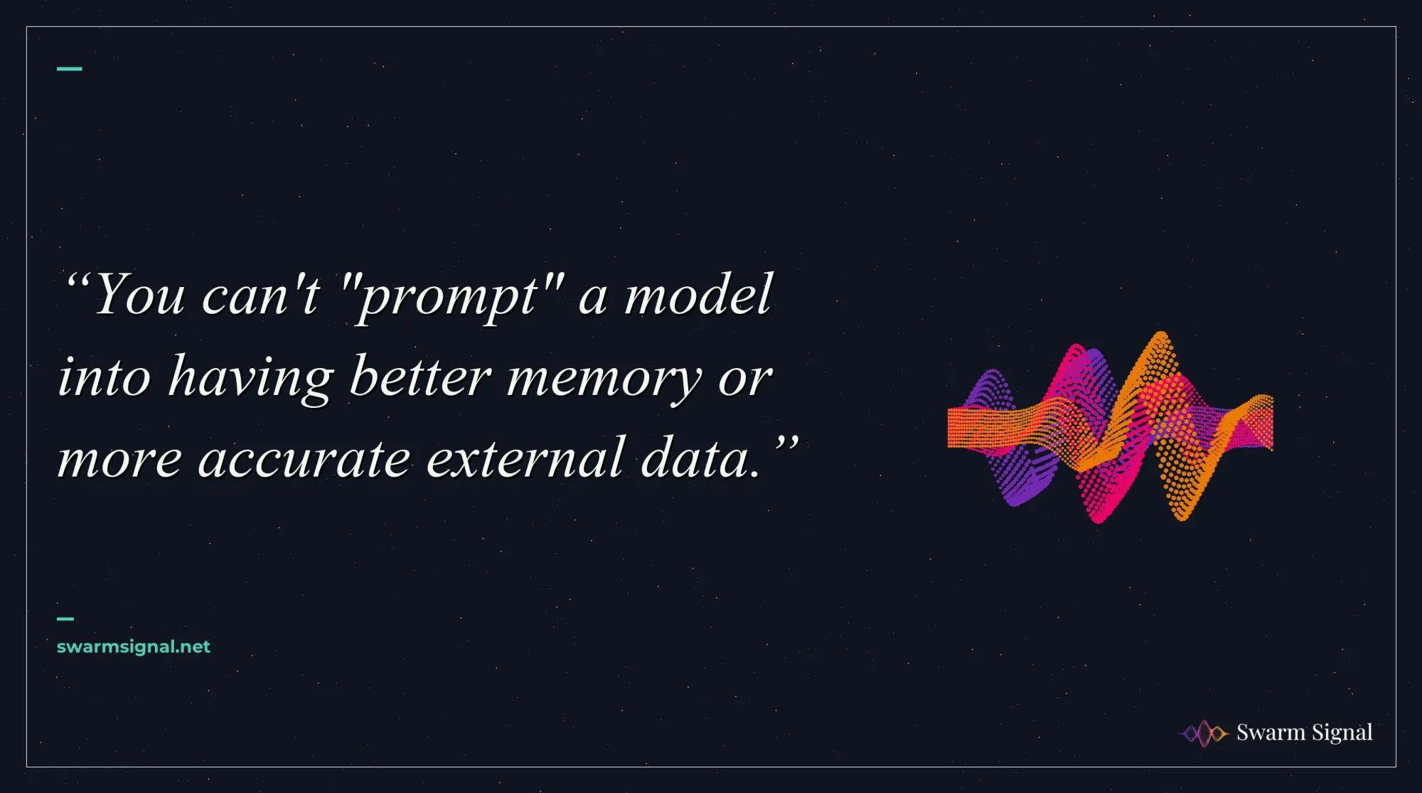 You can't "prompt" a model into having better memory or more accurate external data.