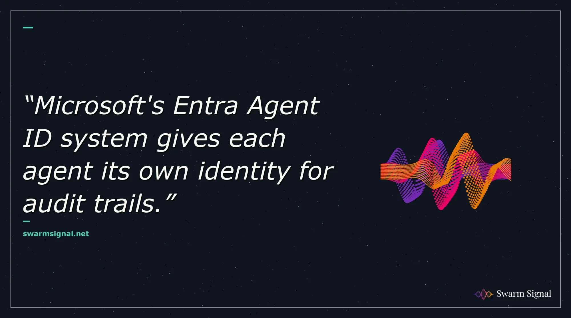 Microsoft's Entra Agent ID system gives each agent its own identity for audit trails.