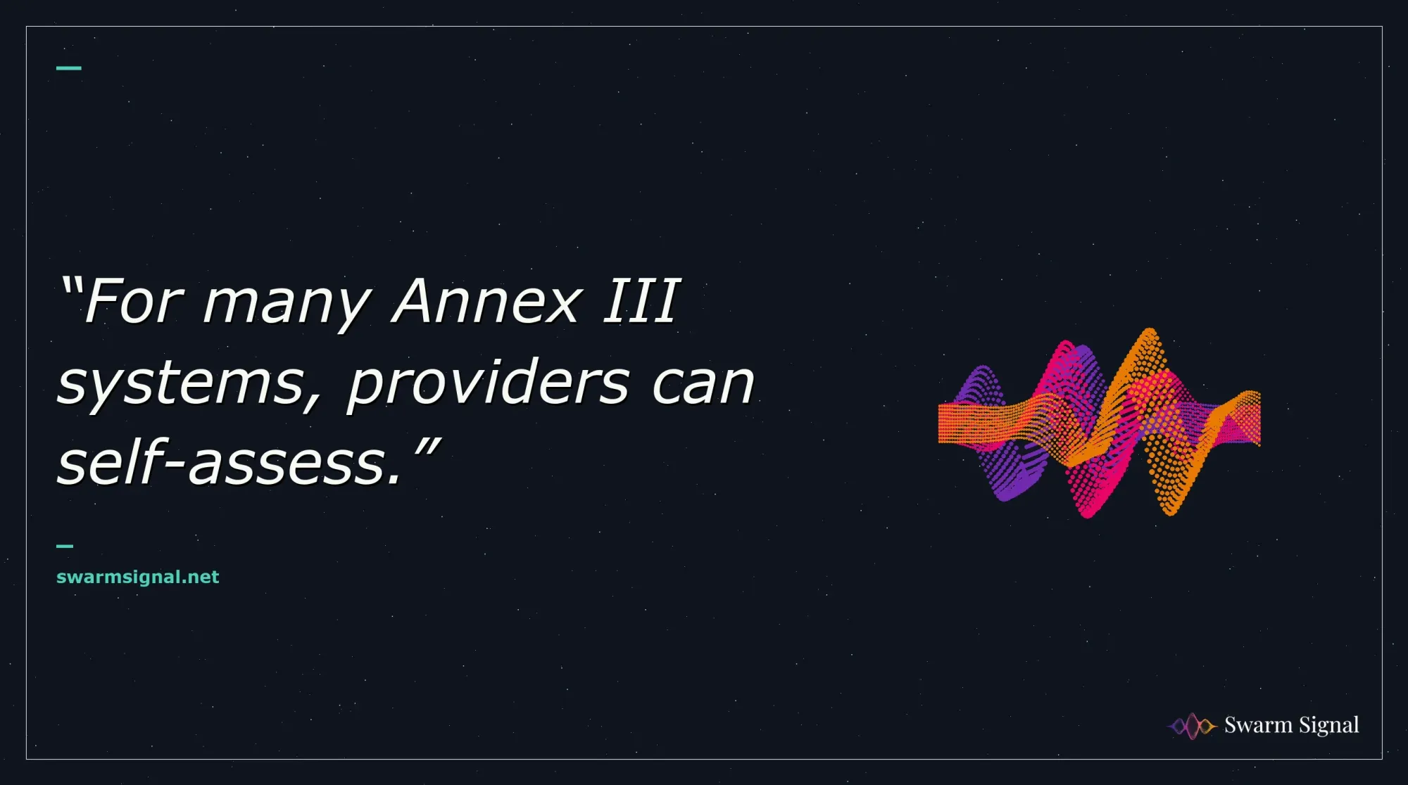 For many Annex III systems, providers can self-assess.