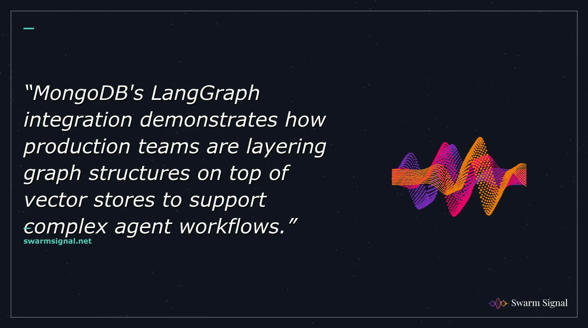 MongoDB's LangGraph integration demonstrates how production teams are layering graph structures on top of vector stores to support complex agent workflows.