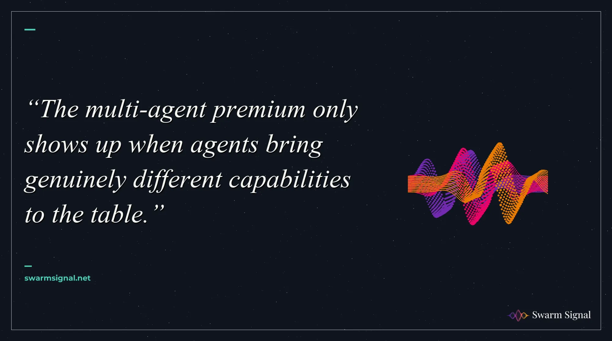 The multi-agent premium only shows up when agents bring genuinely different capabilities to the table.