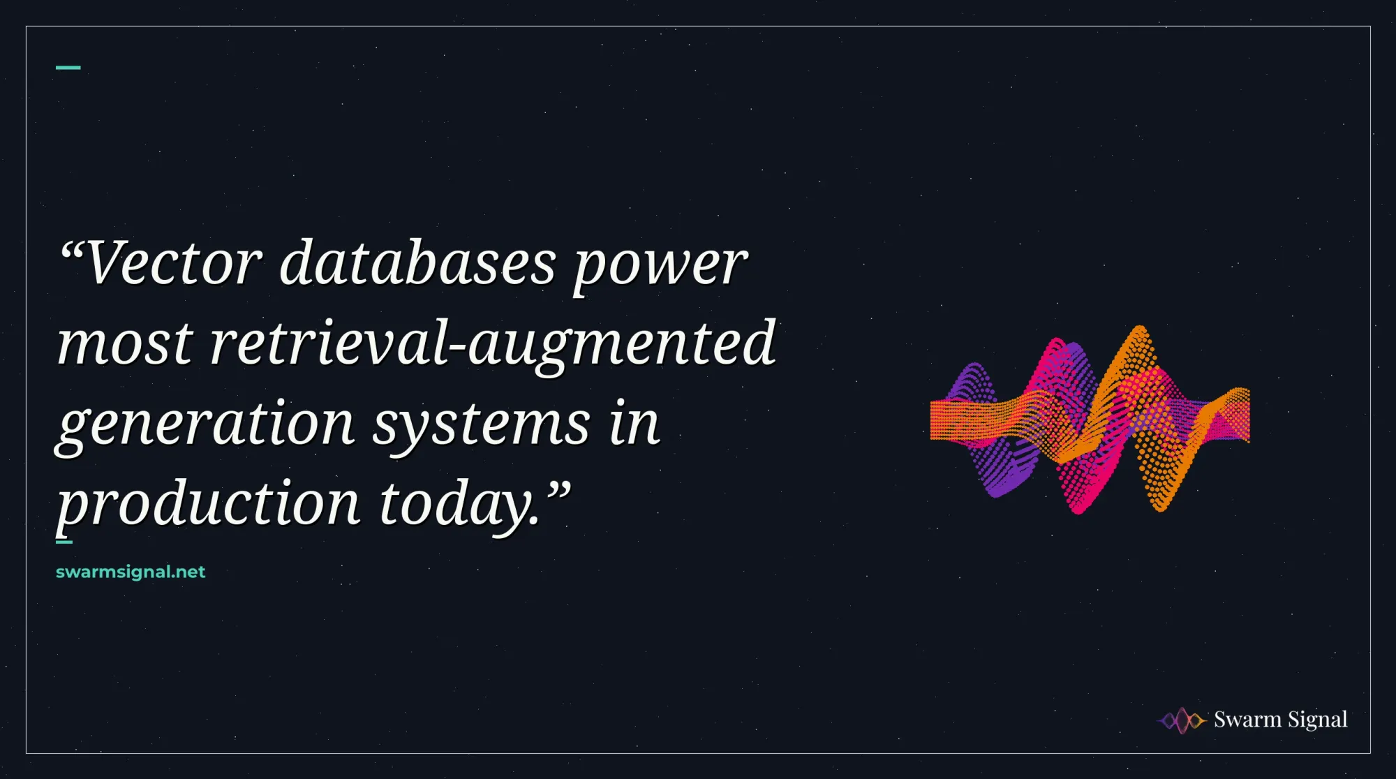 Vector databases power most retrieval-augmented generation systems in production today.