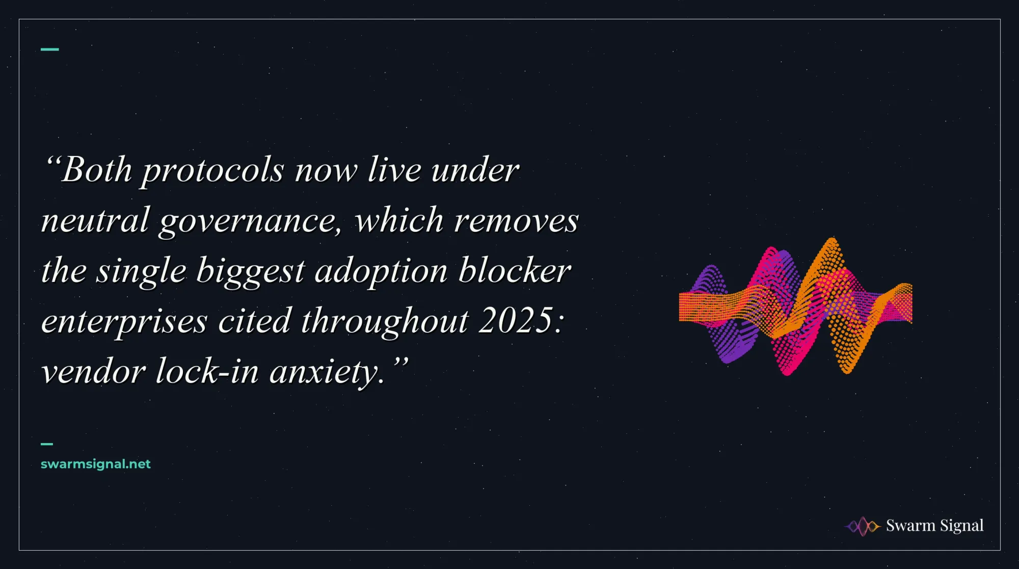 Both protocols now live under neutral governance, which removes the single biggest adoption blocker enterprises cited throughout 2025: vendor lock-in anxiety.