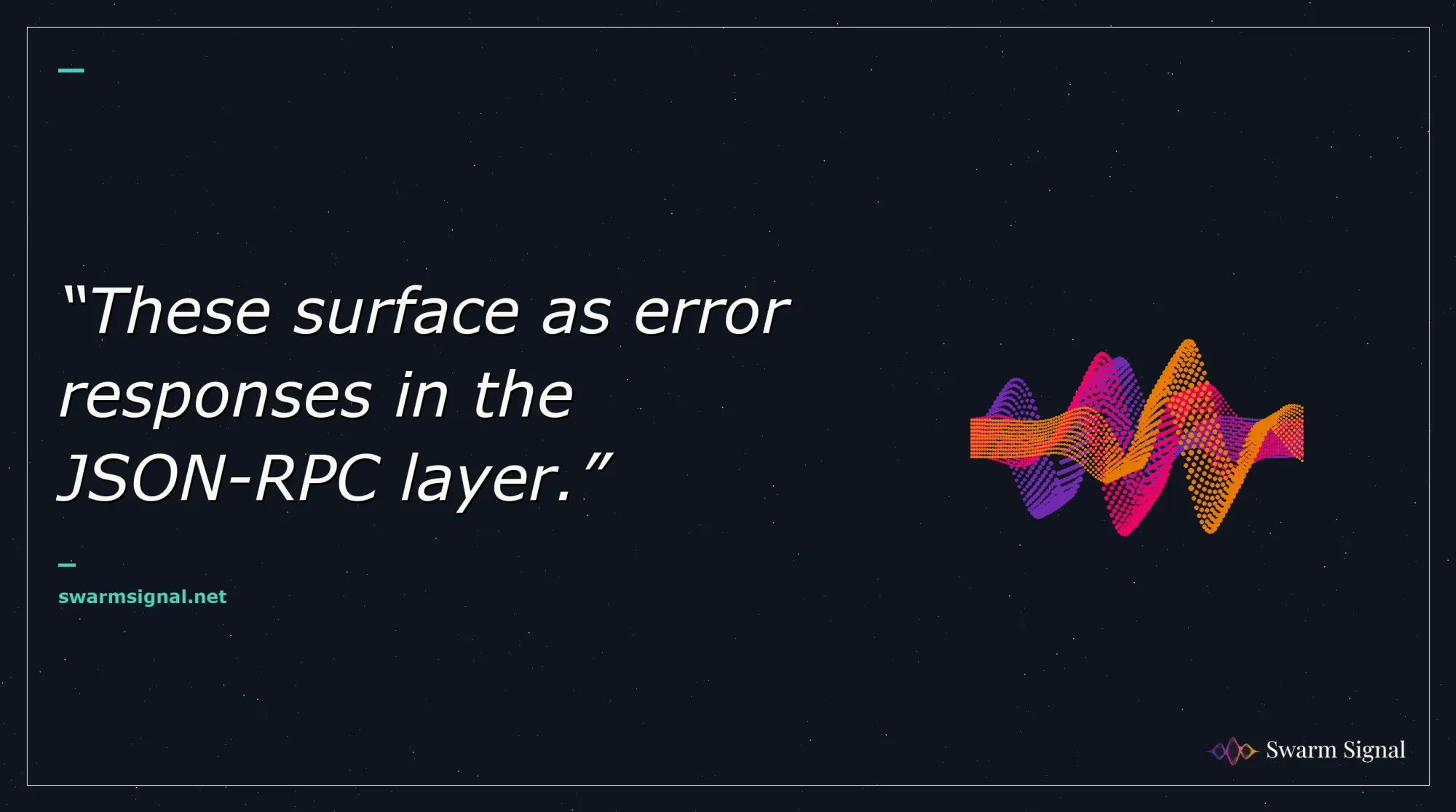 These surface as error responses in the JSON-RPC layer.