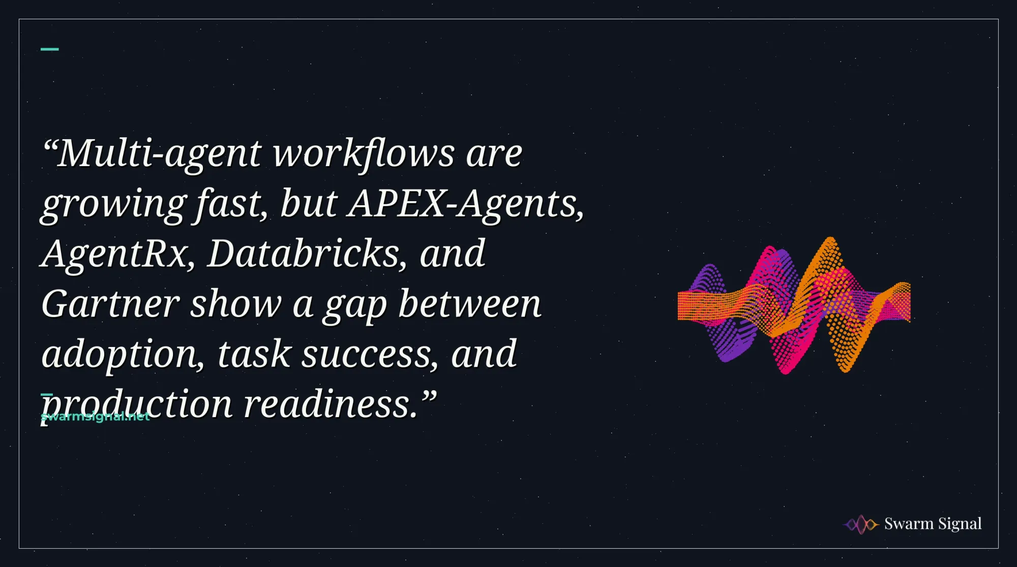 Multi-agent workflows are growing fast, but APEX-Agents, AgentRx, Databricks, and Gartner show a gap between adoption, task success, and production readiness.