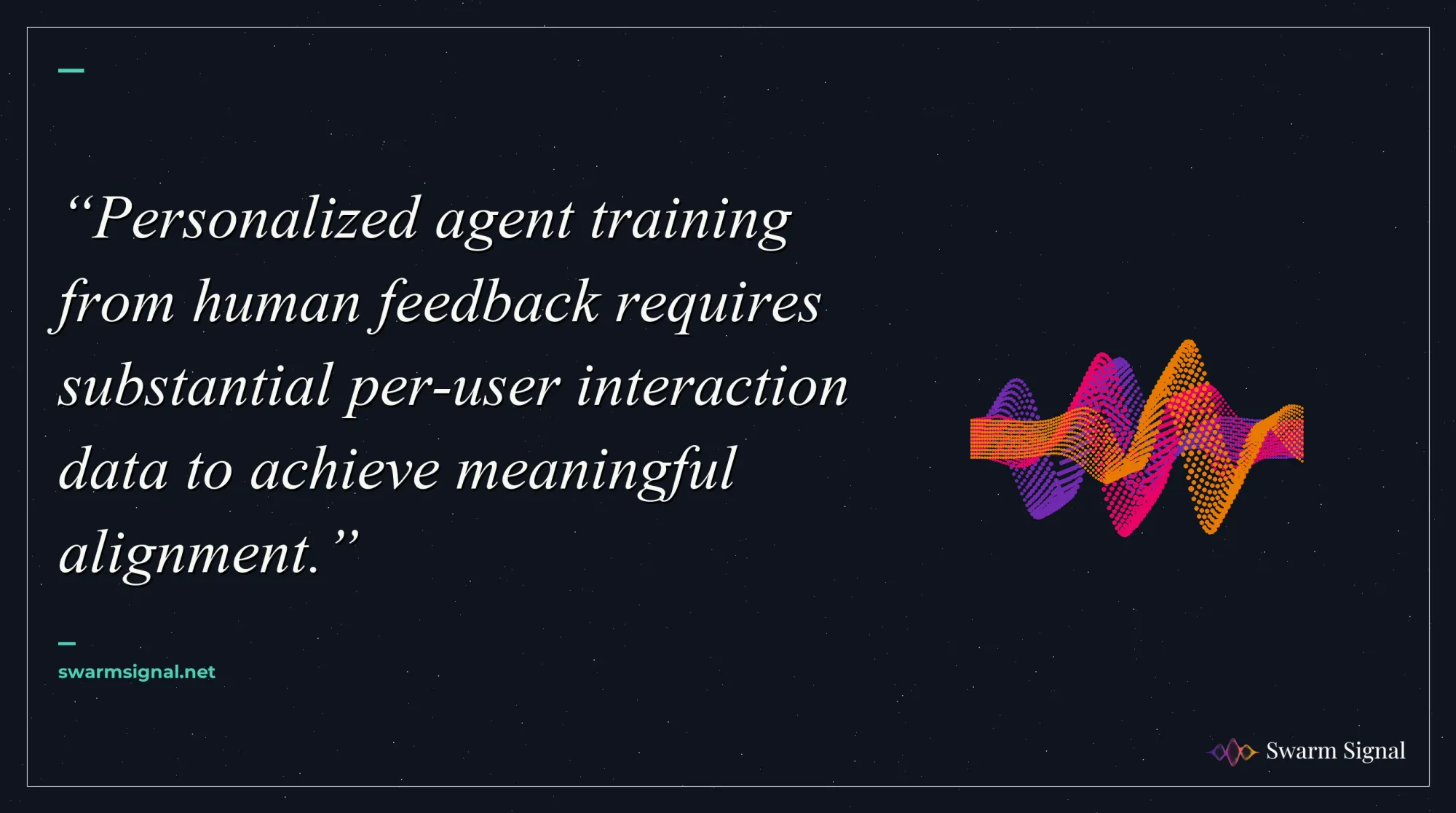 Personalized agent training from human feedback requires substantial per-user interaction data to achieve meaningful alignment.