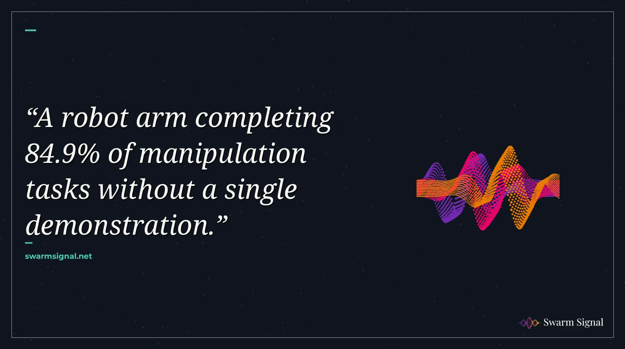 A robot arm completing 84.9% of manipulation tasks without a single demonstration.