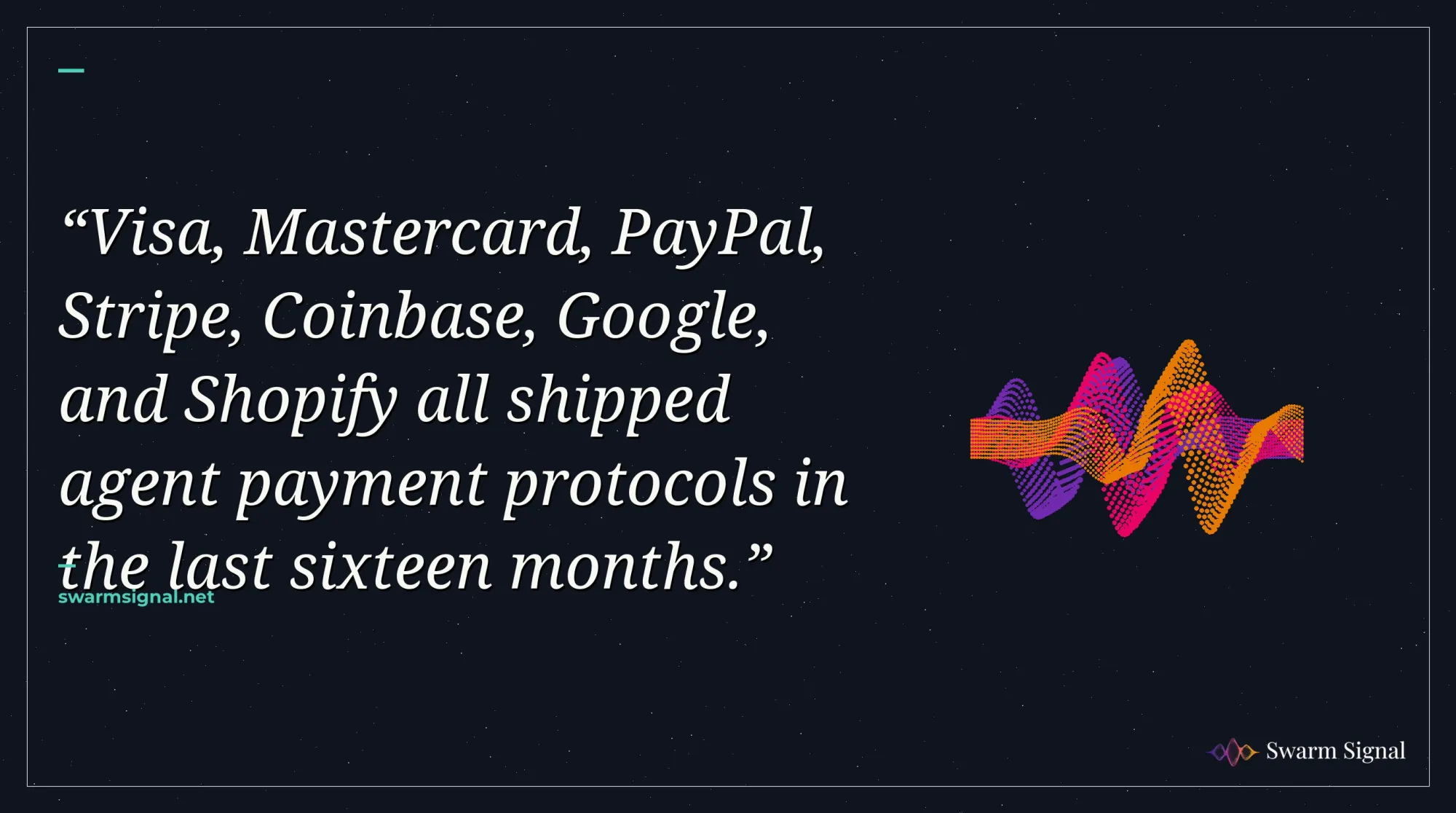 Visa, Mastercard, PayPal, Stripe, Coinbase, Google, and Shopify all shipped agent payment protocols in the last sixteen months.