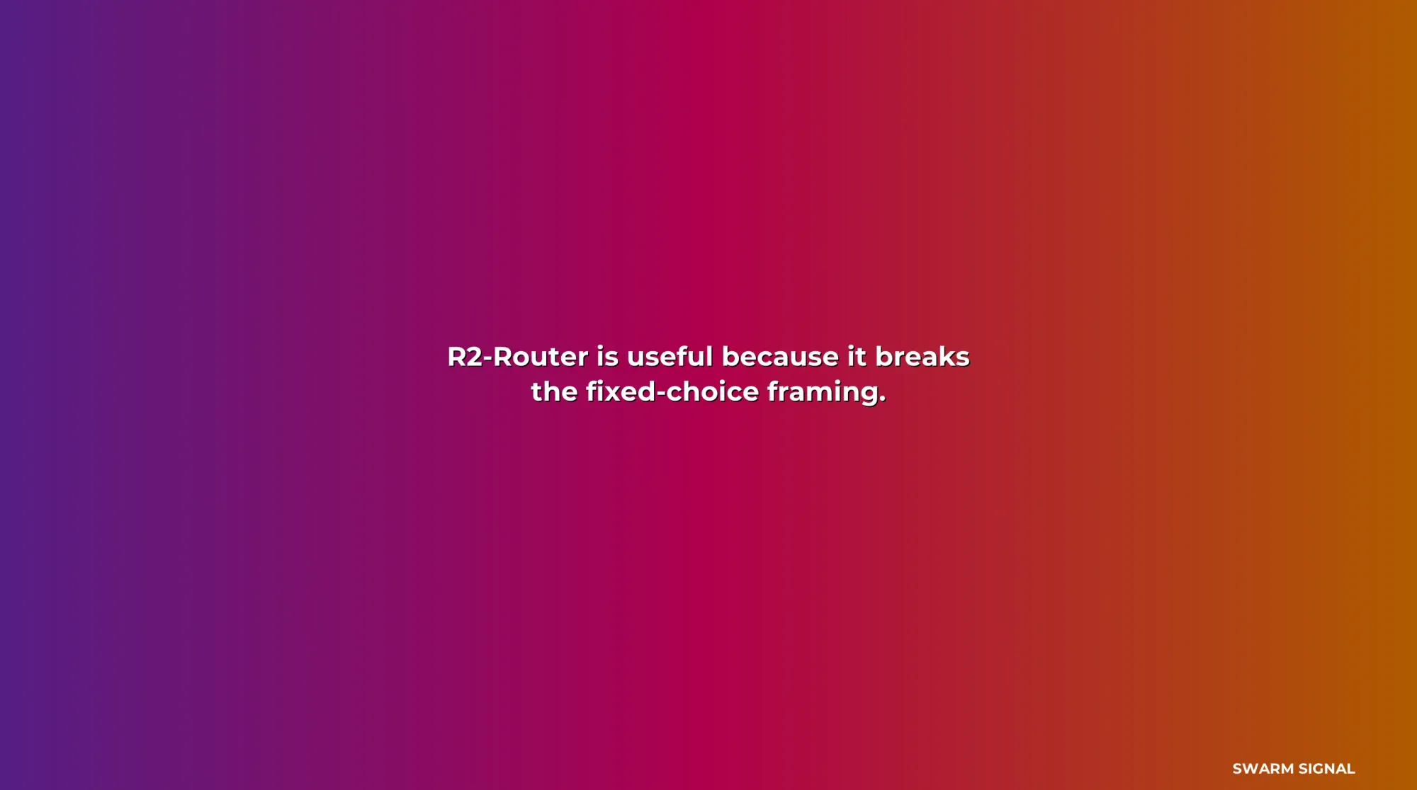 R2-Router is useful because it breaks the fixed-choice framing.