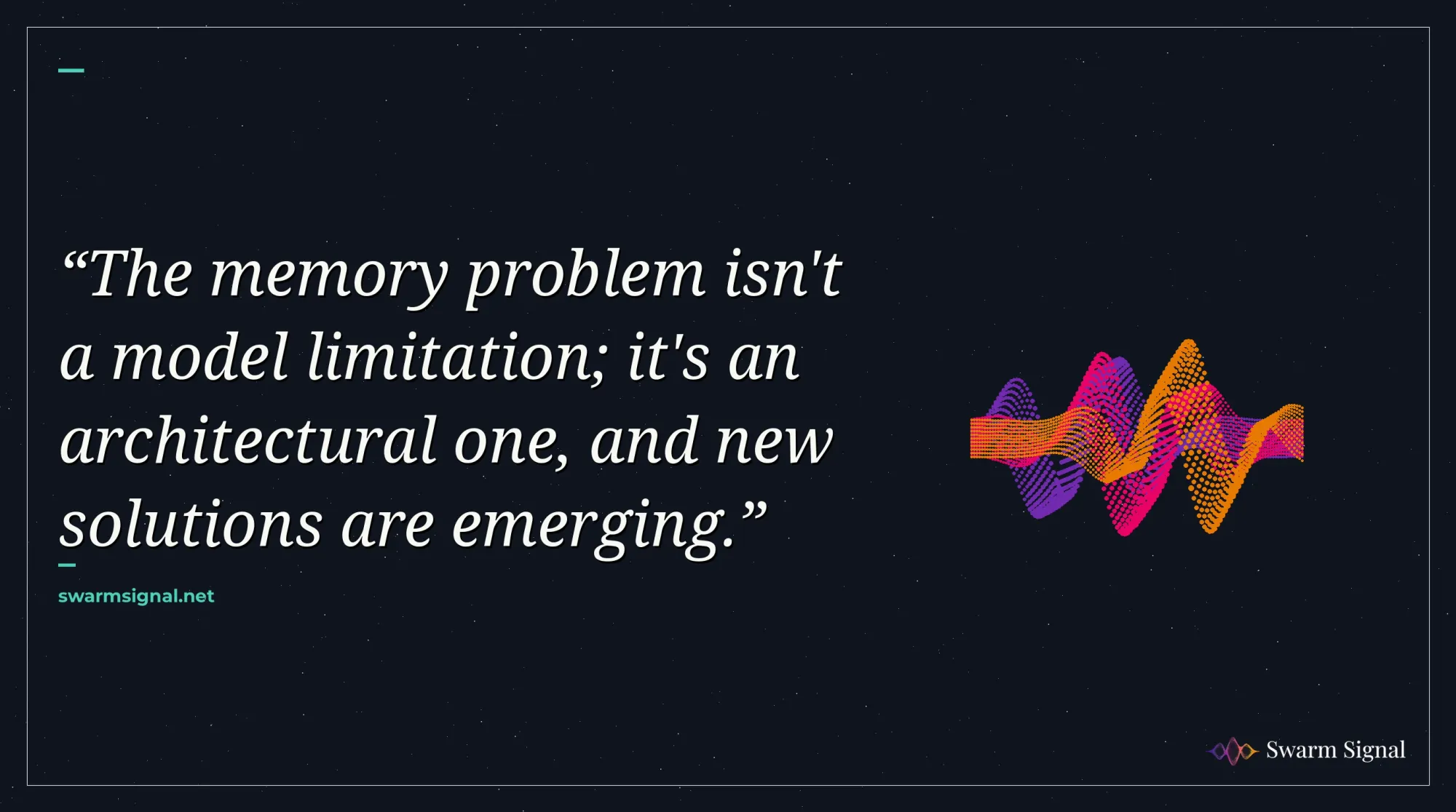 The memory problem isn't a model limitation; it's an architectural one, and new solutions are emerging.