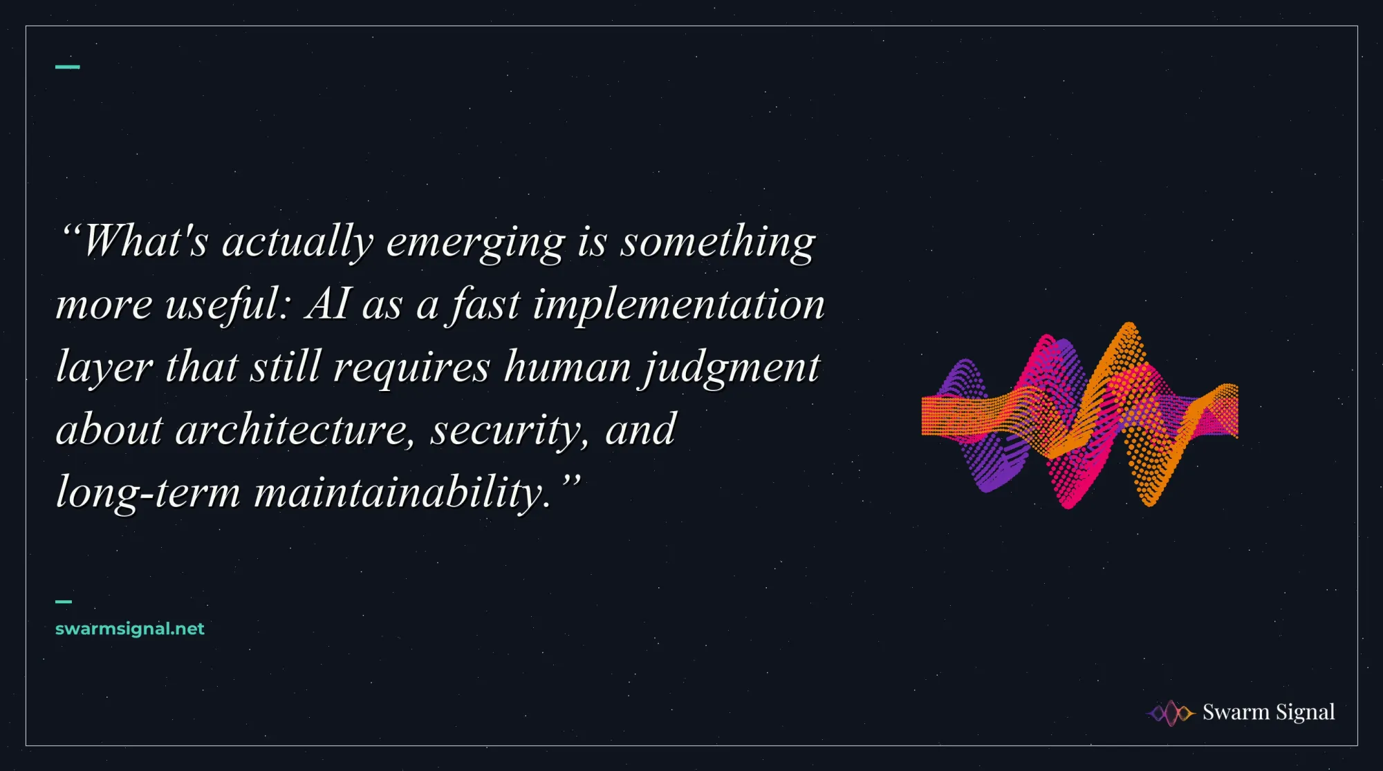 What's actually emerging is something more useful: AI as a fast implementation layer that still requires human judgment about architecture, security, and long-term maintainability.
