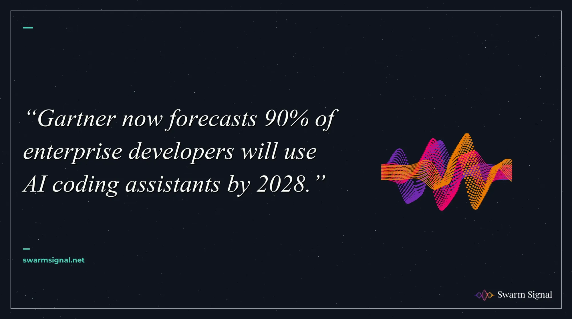 Gartner now forecasts 90% of enterprise developers will use AI coding assistants by 2028.