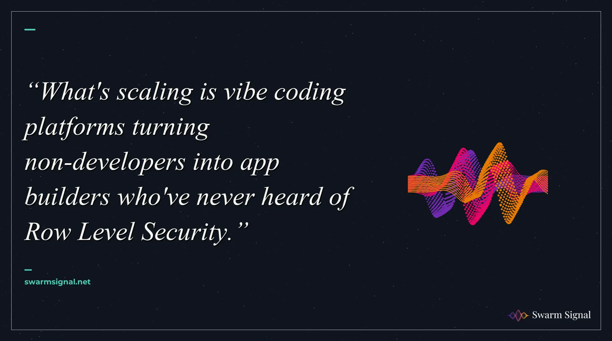 What's scaling is vibe coding platforms turning non-developers into app builders who've never heard of Row Level Security.