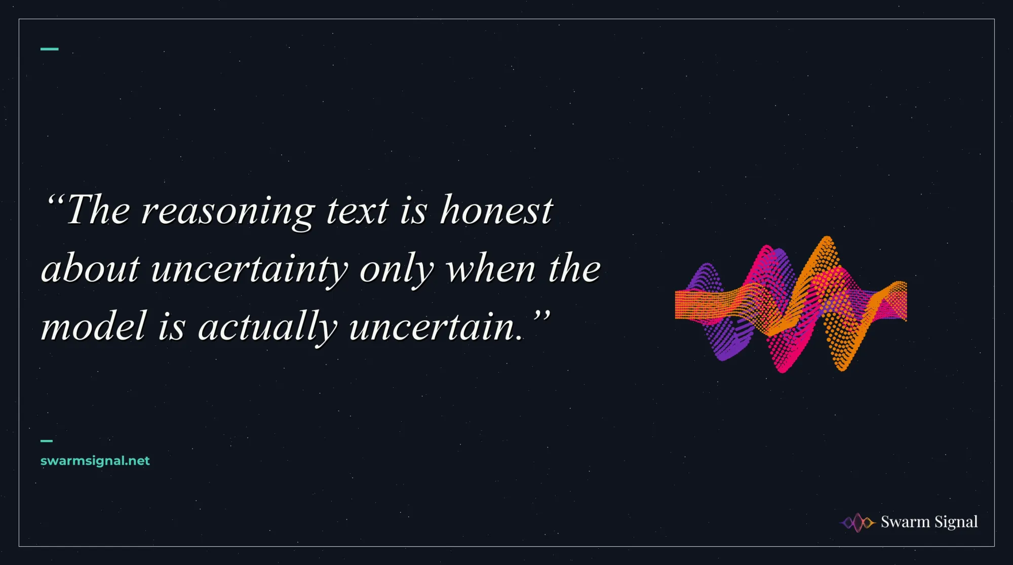 The reasoning text is honest about uncertainty only when the model is actually uncertain.