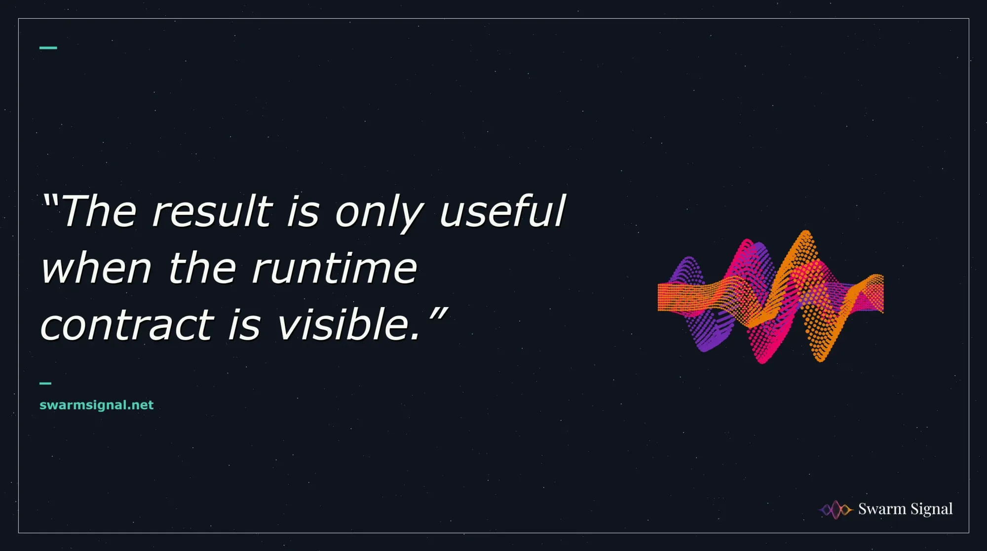 The result is only useful when the runtime contract is visible.