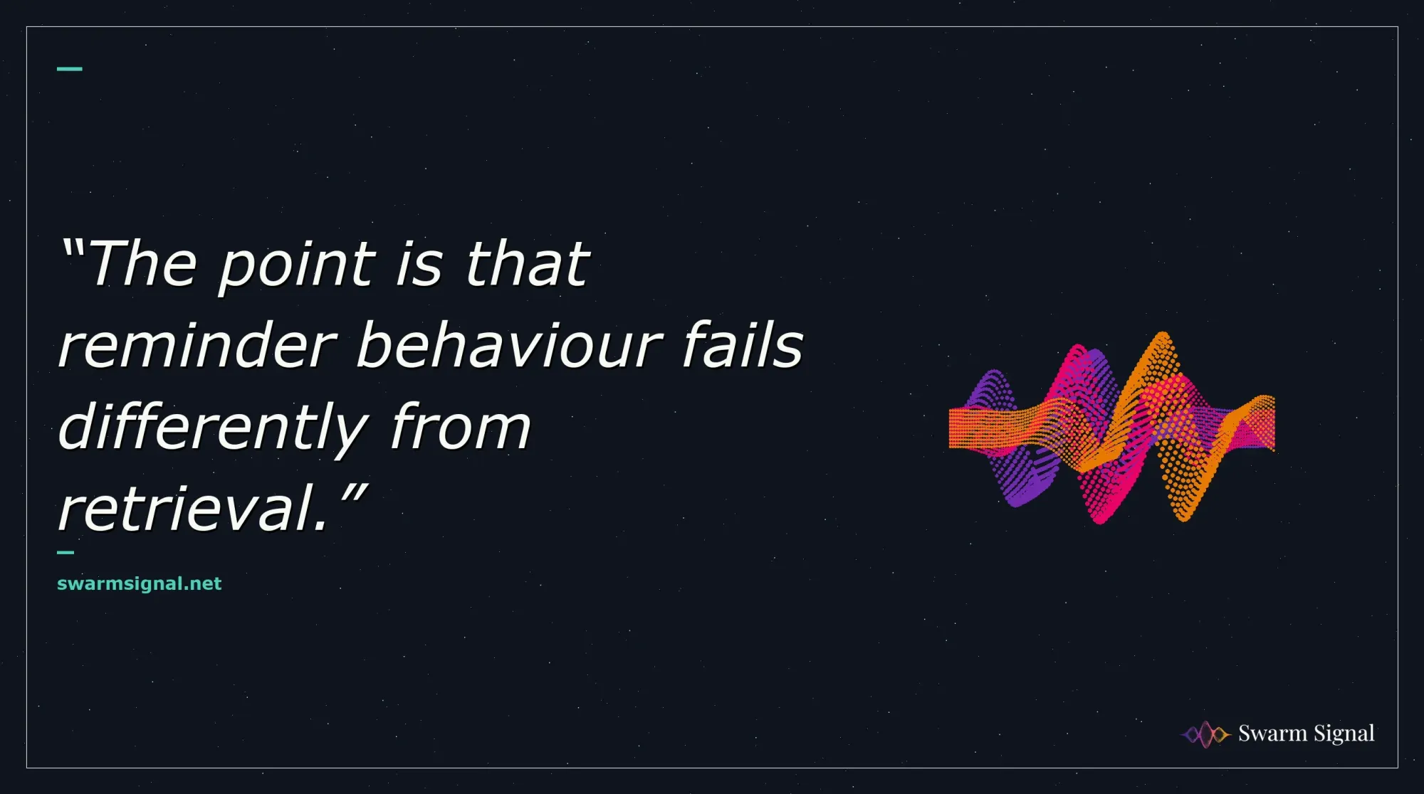 The point is that reminder behaviour fails differently from retrieval.