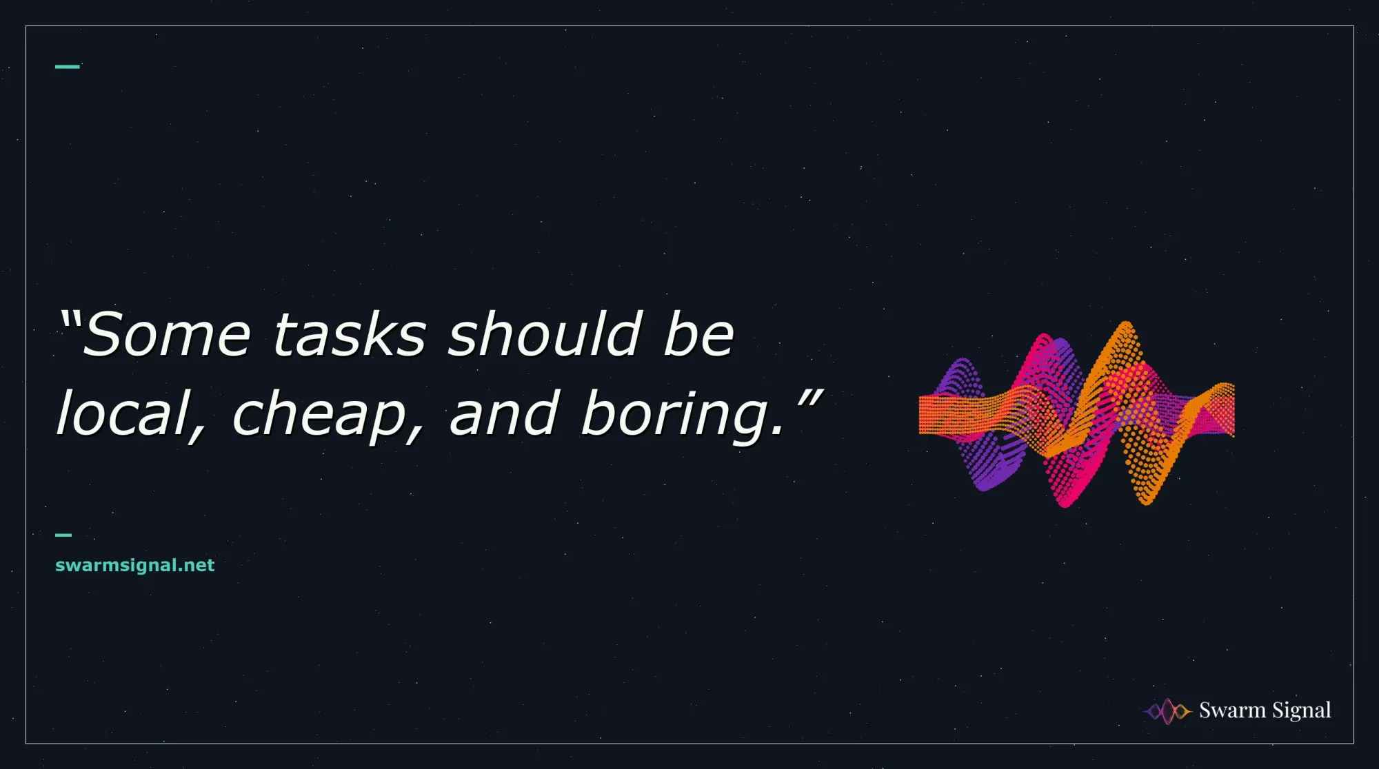 Some tasks should be local, cheap, and boring.