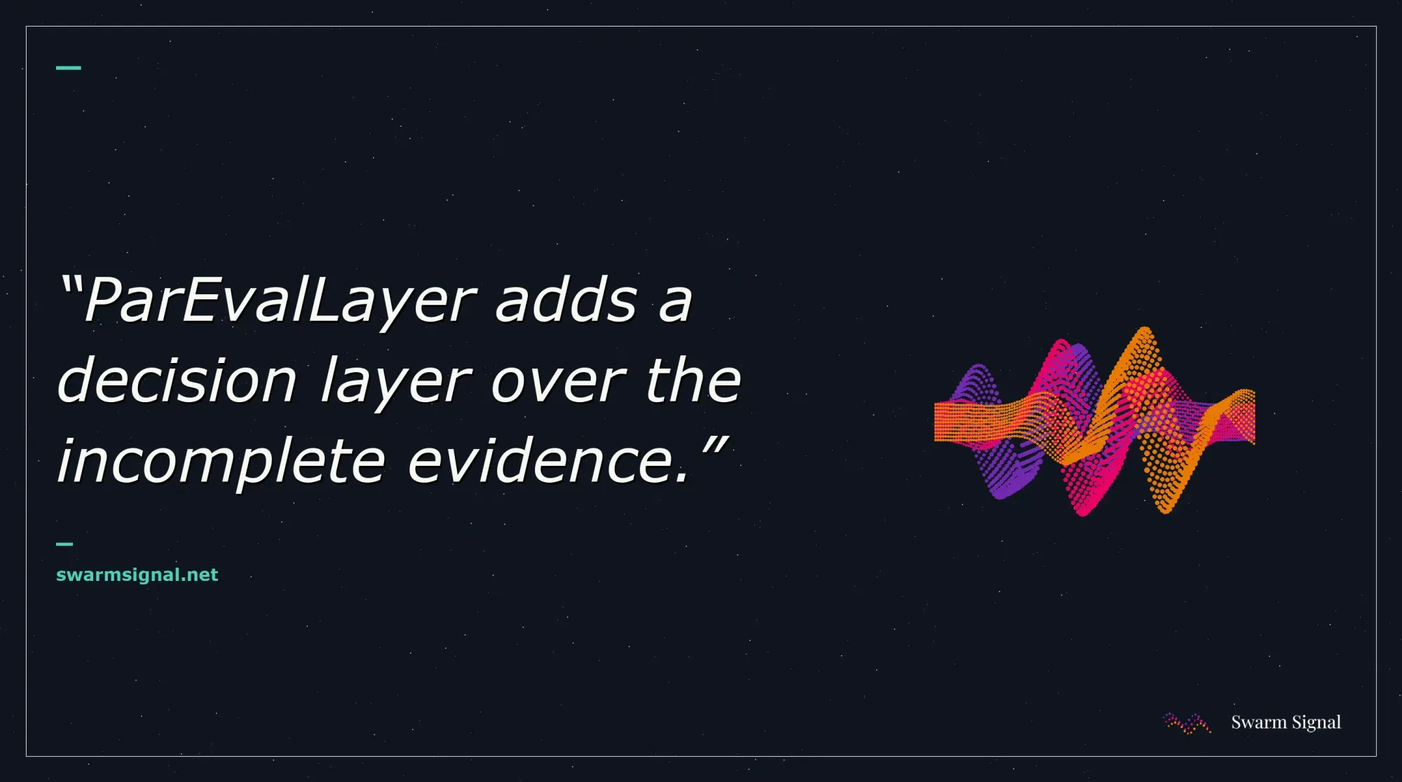 ParEvalLayer adds a decision layer over the incomplete evidence.