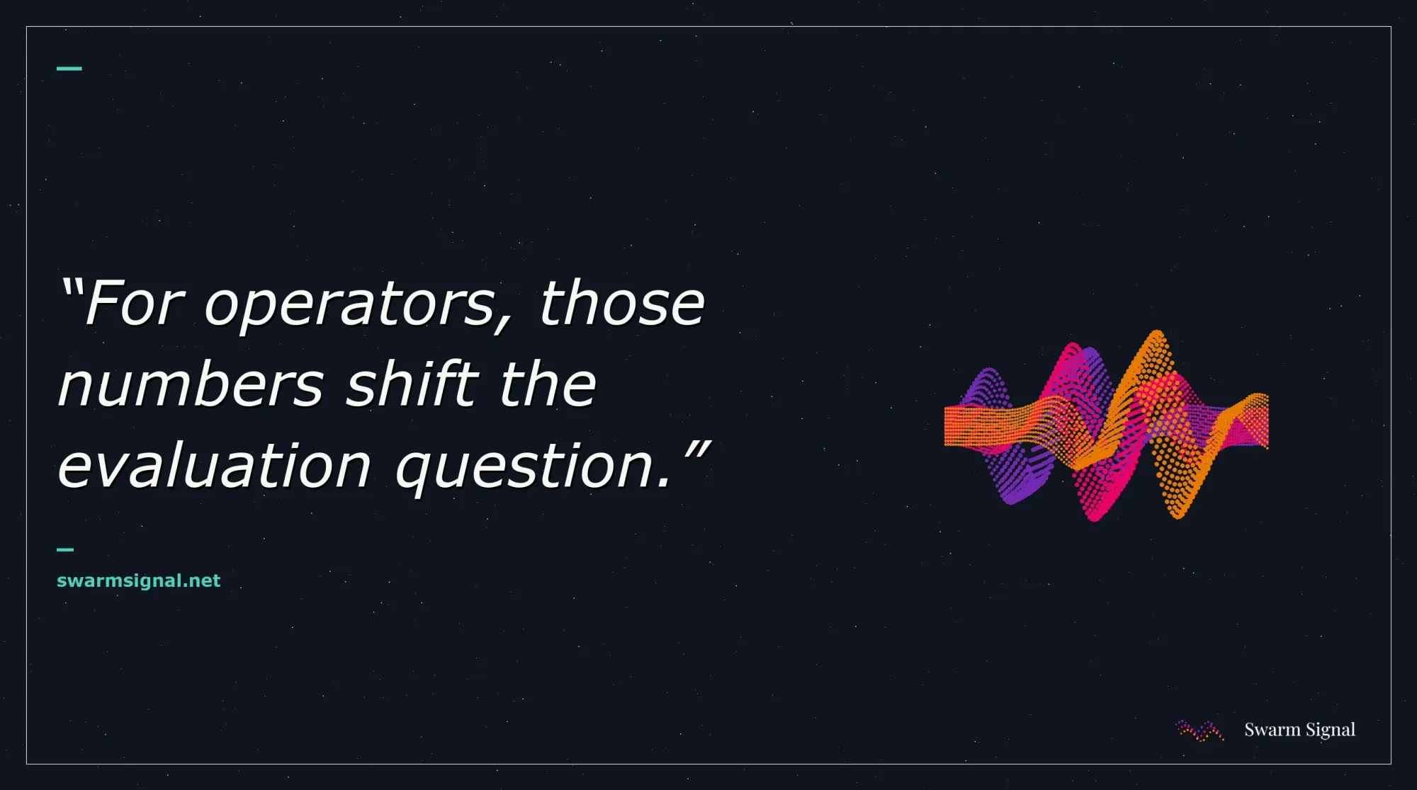 For operators, those numbers shift the evaluation question.