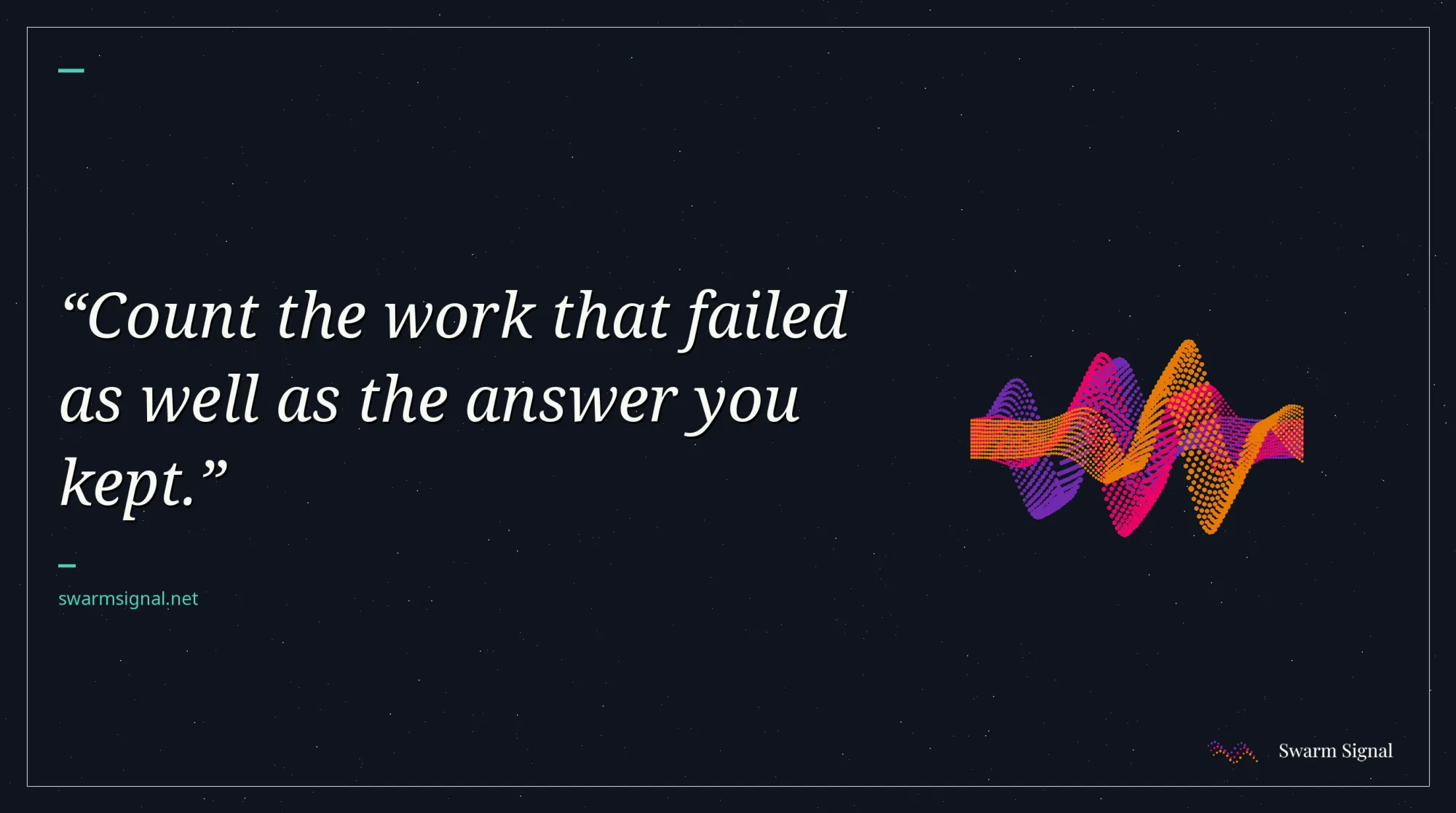 Count the work that failed as well as the answer you kept.