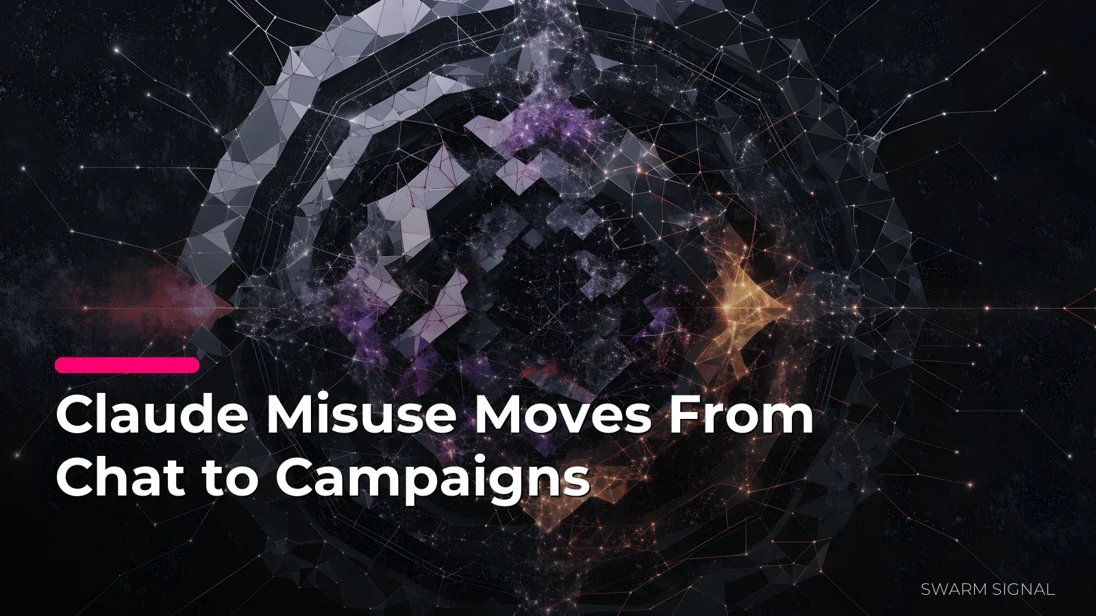 Claude Misuse Moves From Chat to Campaigns