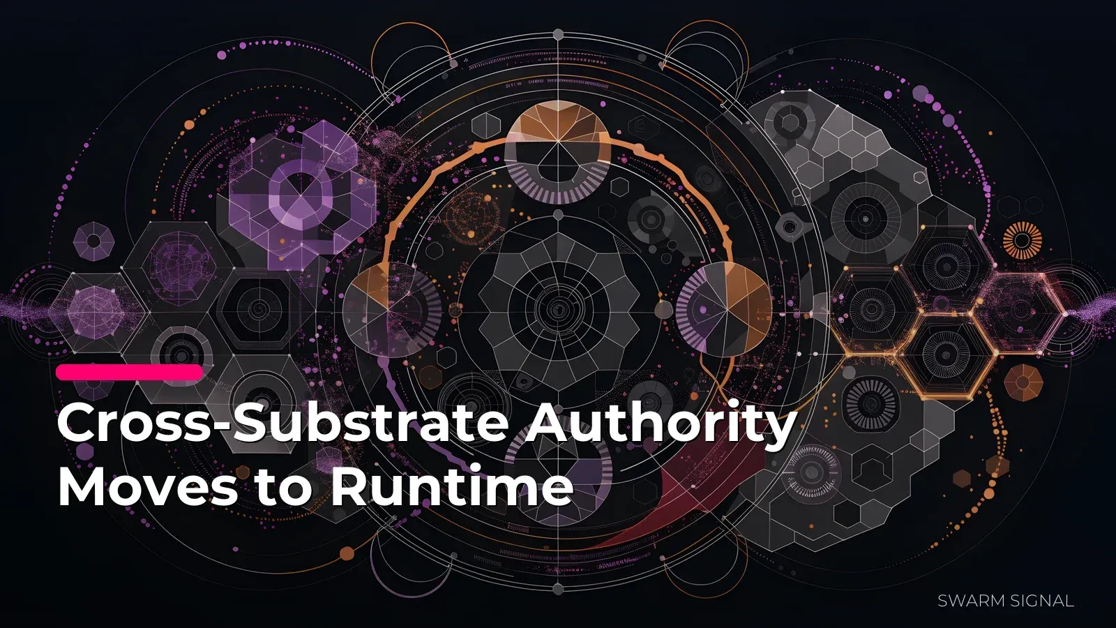 Cross-Substrate Authority Moves to Runtime