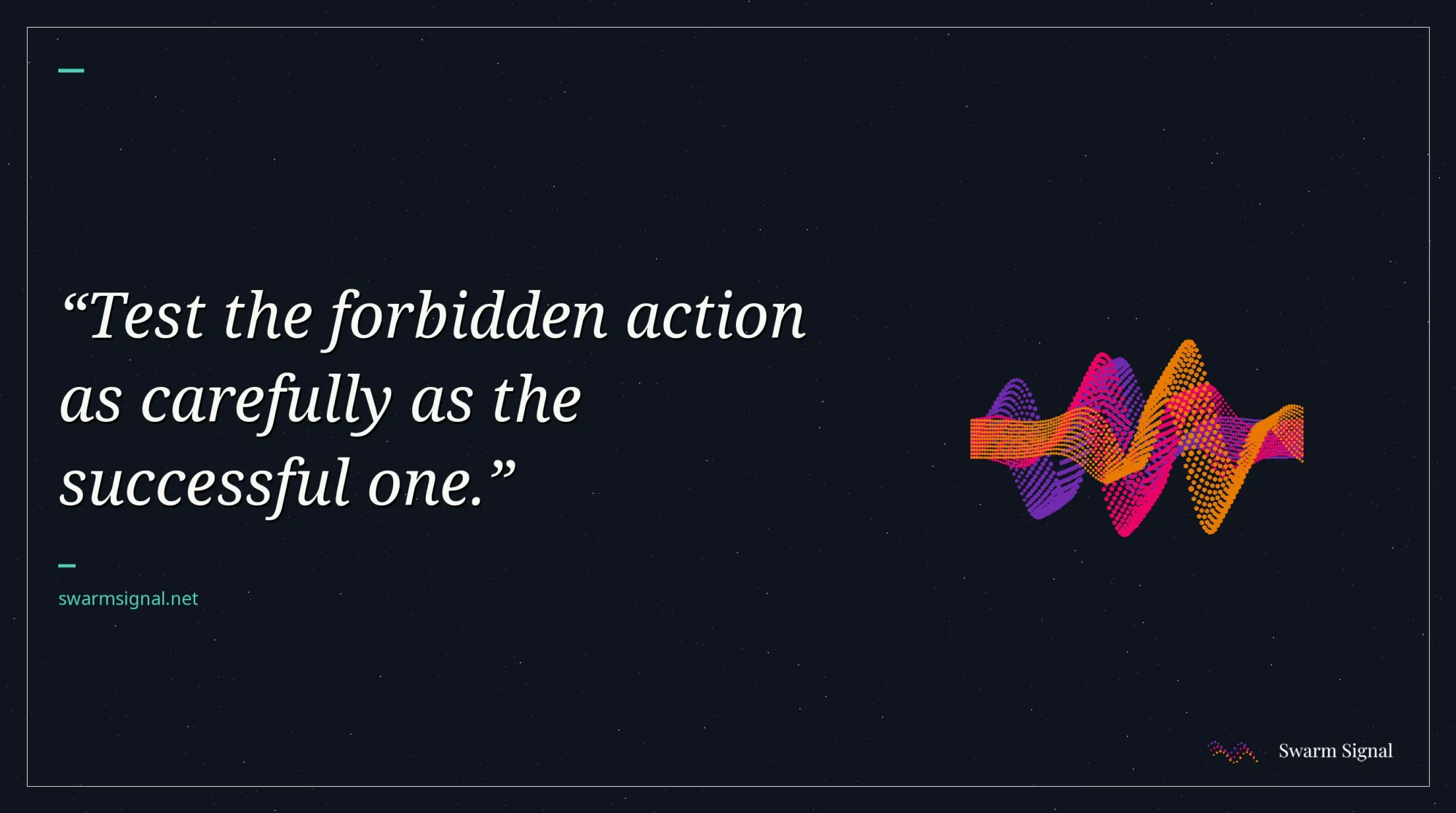 Test the forbidden action as carefully as the successful one.