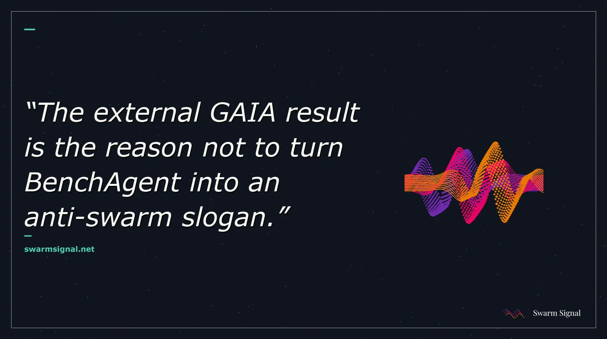 The external GAIA result is the reason not to turn BenchAgent into an anti-swarm slogan.