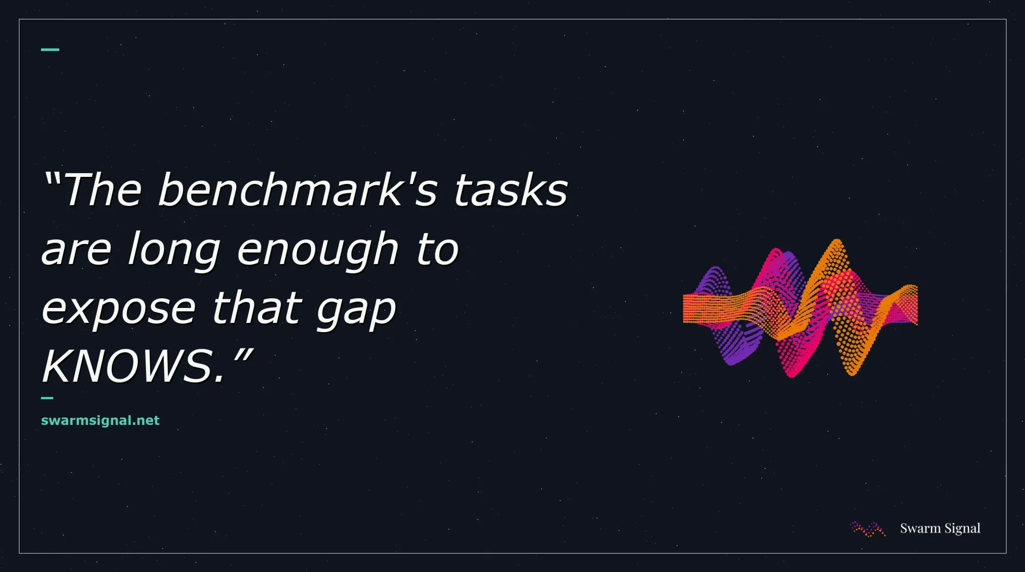 The benchmark's tasks are long enough to expose that gap KNOWS.