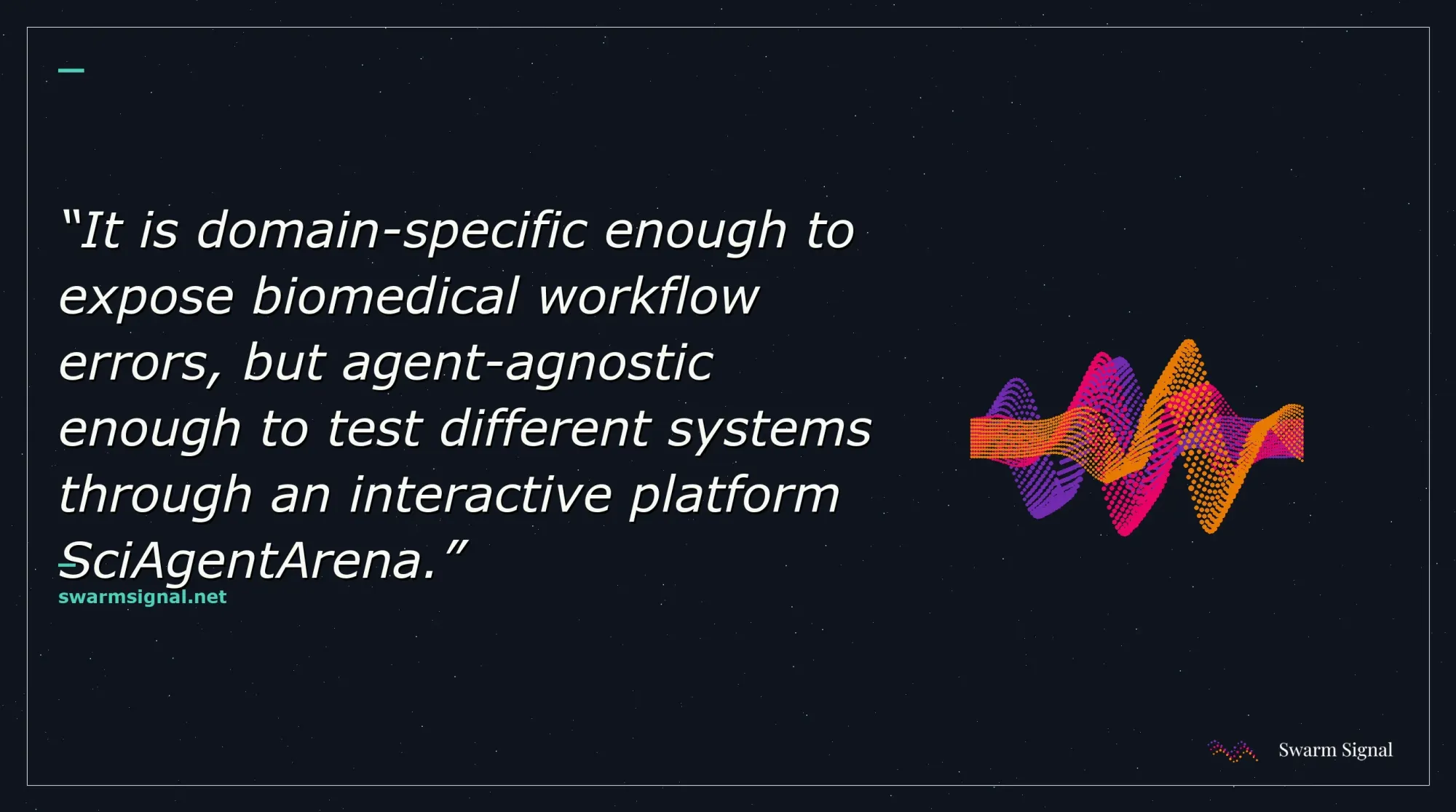It is domain-specific enough to expose biomedical workflow errors, but agent-agnostic enough to test different systems through an interactive platform SciAgentArena.
