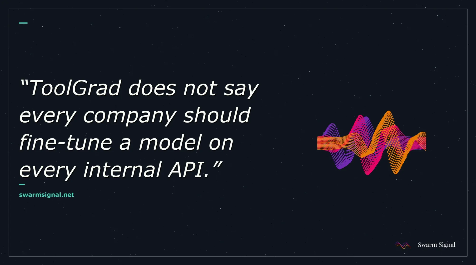 ToolGrad does not say every company should fine-tune a model on every internal API.