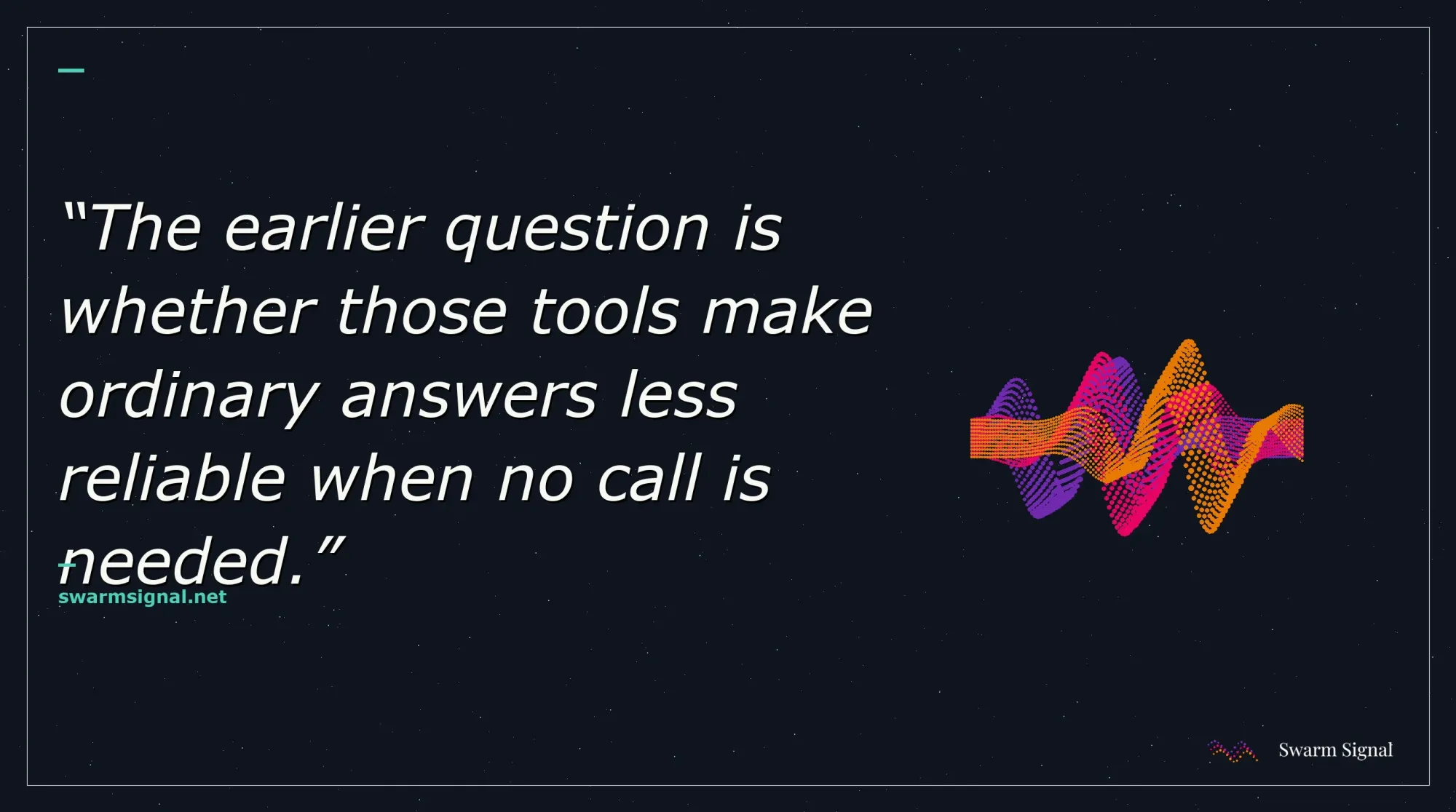 The earlier question is whether those tools make ordinary answers less reliable when no call is needed.